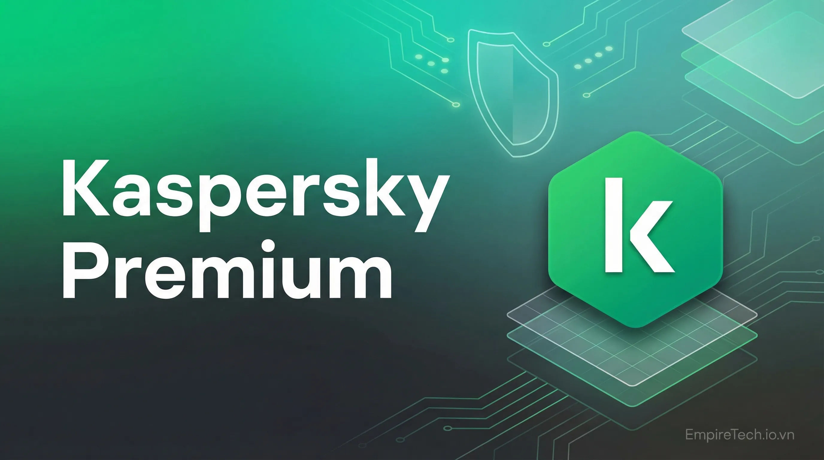 Kaspersky Premium 1 Năm - License Key - Mua Kaspersky Premium 1 Năm - License Key giá rẻ uy tín tại EmpireTech