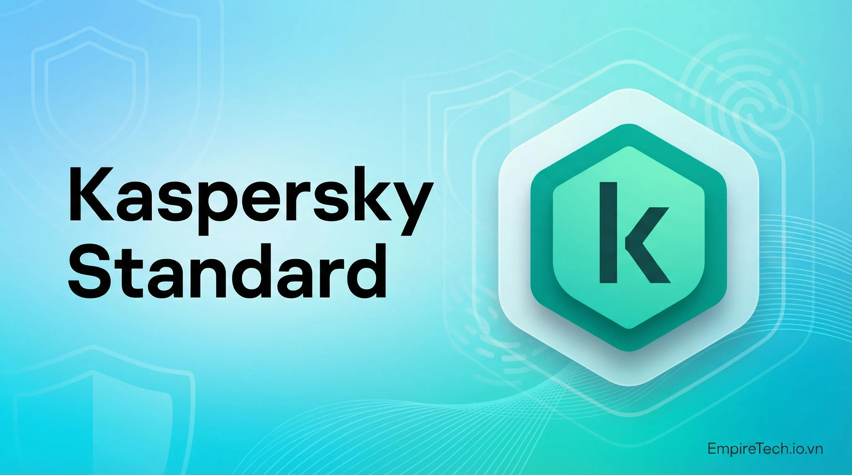 Kaspersky Standard 1 Năm - License Key - Mua Kaspersky Standard 1 Năm - License Key giá rẻ uy tín tại EmpireTech