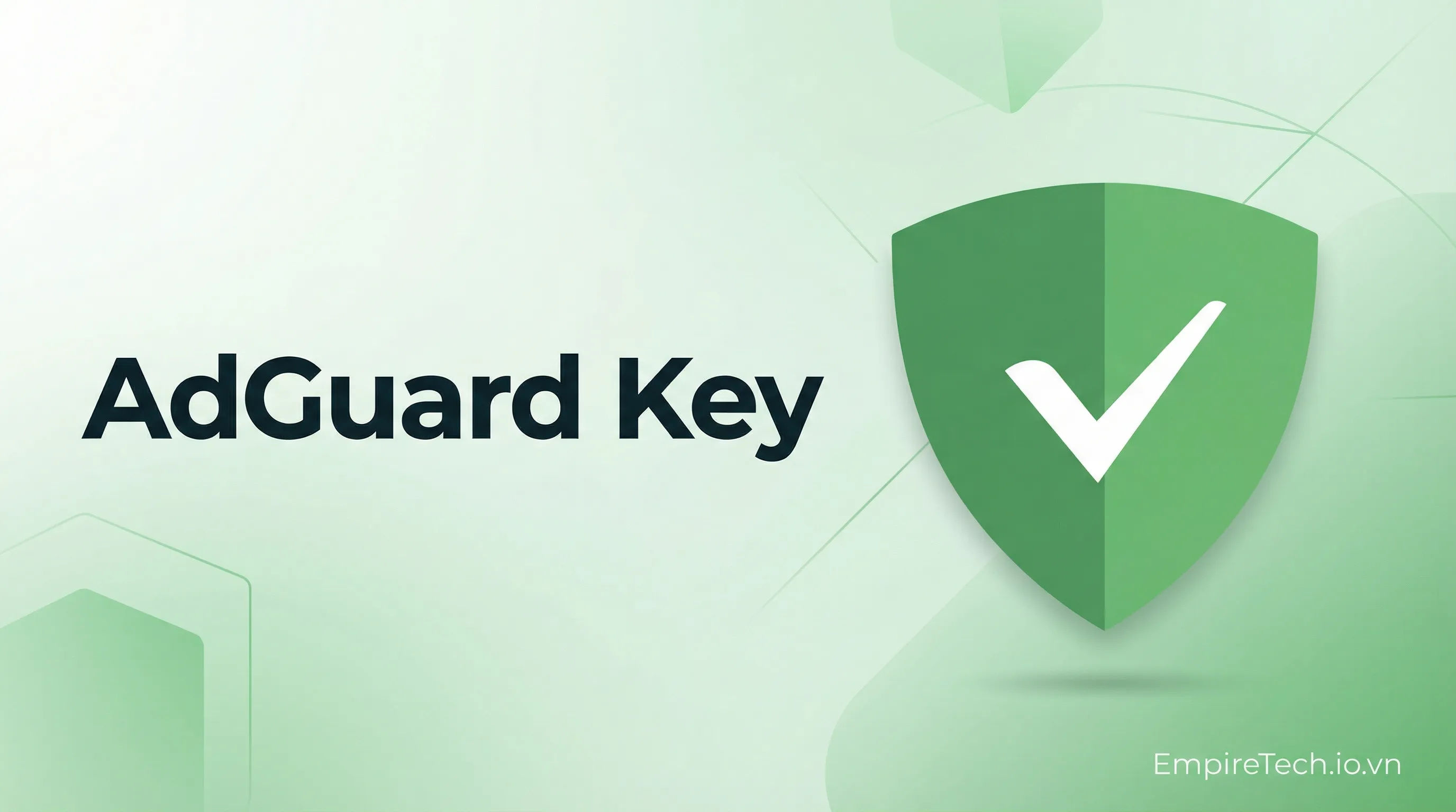 AdGuard Vĩnh Viễn - License Key - Mua AdGuard Vĩnh Viễn - License Key giá rẻ uy tín tại EmpireTech
