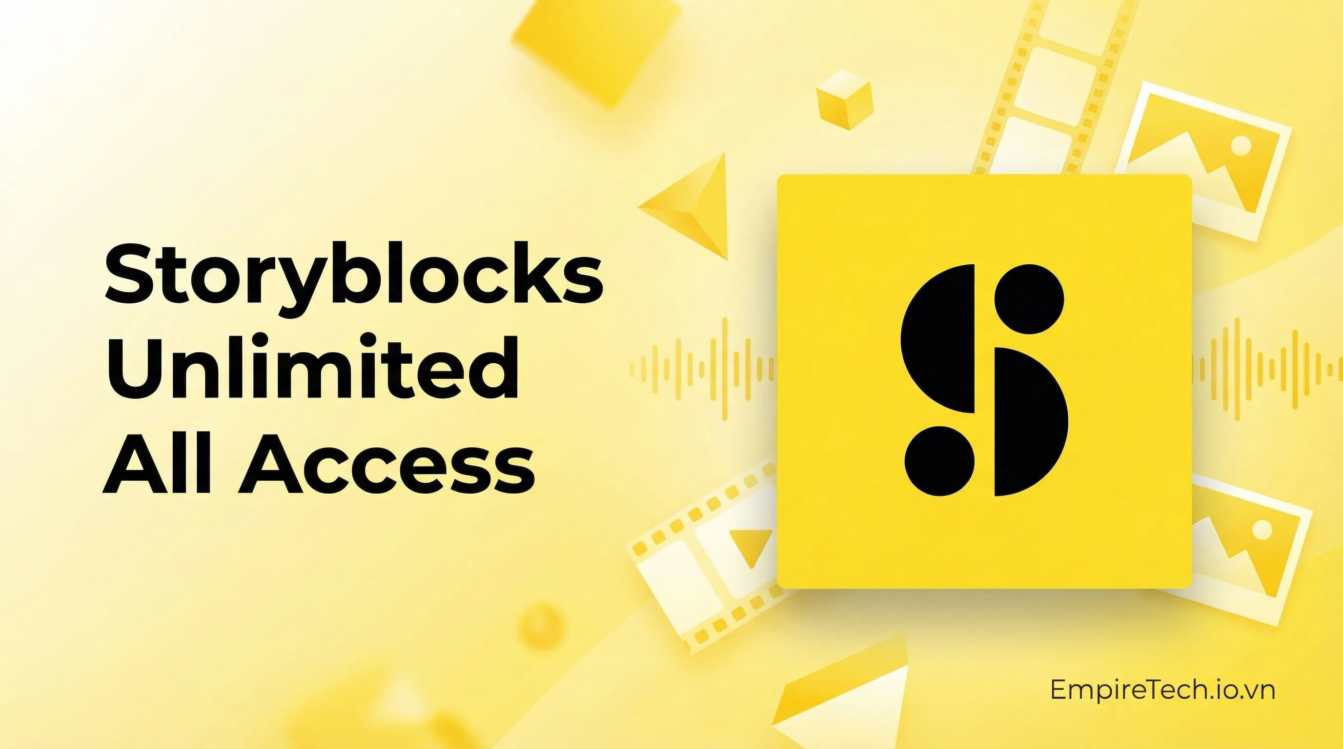 Storyblocks Unlimited All Access - Nâng cấp chính chủ - Mua Storyblocks Unlimited All Access - Nâng cấp chính chủ giá rẻ uy tín tại EmpireTech